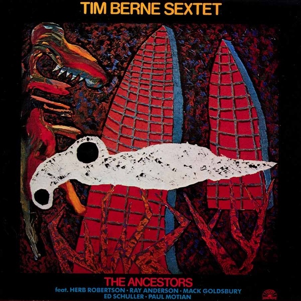 Tim Berne - The Ancestors